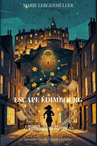 Escape Edimbourg, le tome 1, L'invitation royale